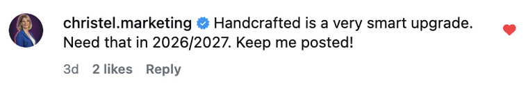 Comment from christel.marketing: Handcrafted is a very smart upgrade. Need that in 2026/2027. Keep me posted!