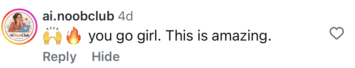 Comment from ai.noobclub: you go girl. This is amazing.